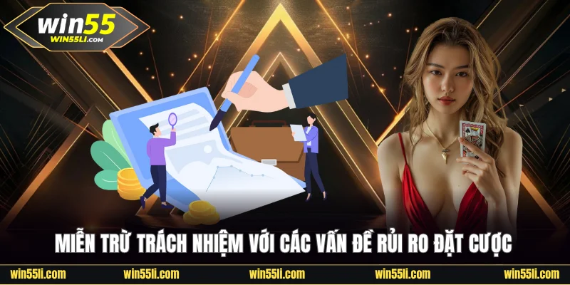 Miễn trừ trách nhiệm với các vấn đề rủi ro đặt cược