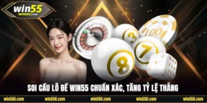 Soi cầu lô đề Win55