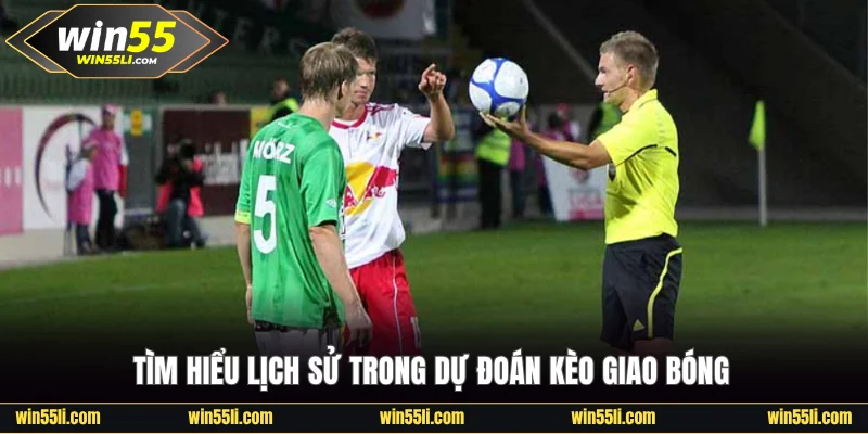 Tìm hiểu lịch sử trong dự đoán kèo giao bóng